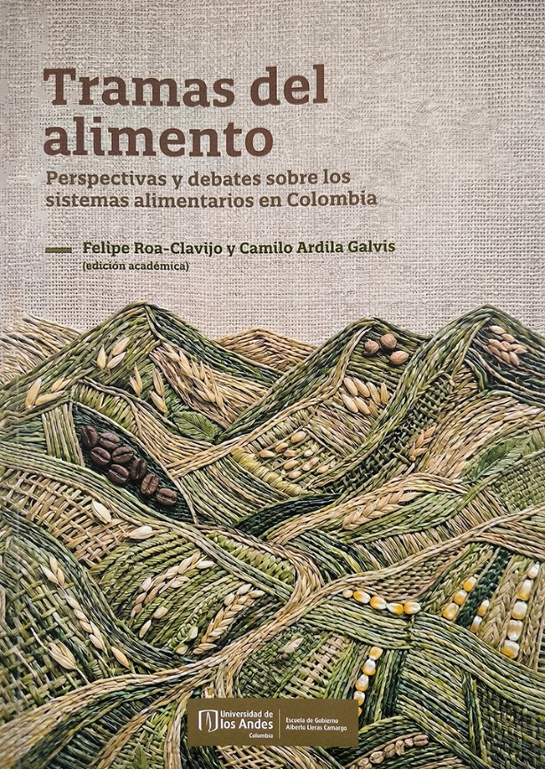 The book Tramas del Alimento: Perspectivas y debates sobre los sistemas alimentarios en Colombia.